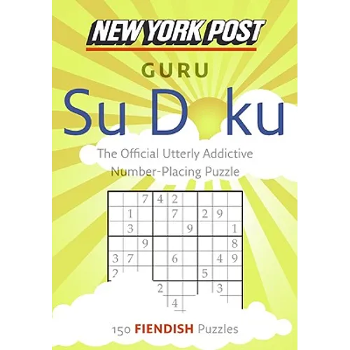 New York Post Guru Su Doku: 150 Fiendish Puzzles