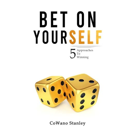 Bet On Yourself: 5 Approaches To Winning