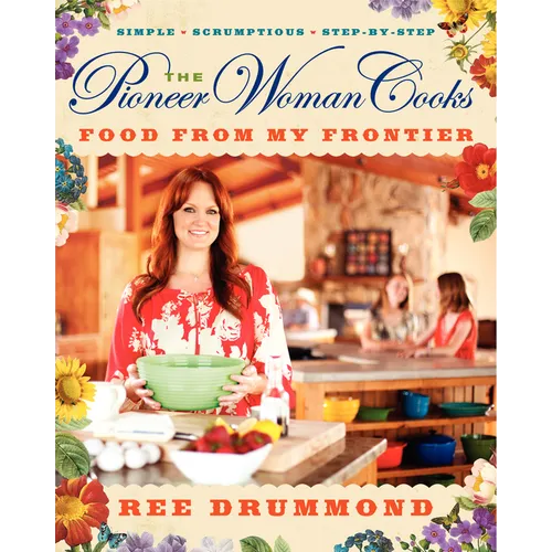 The Pioneer Woman Cooks--Food from My Frontier