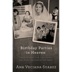 Birthday Parties in Heaven: Thoughts on Love, Life, Grief, and Other Matters of the Heart - Paperback