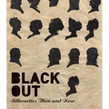 Black Out: Silhouettes Then and Now