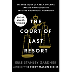 The Court of Last Resort: The True Story of a Team of Crime Experts Who Fought to Save the Wrongfully Convicted - Paperback