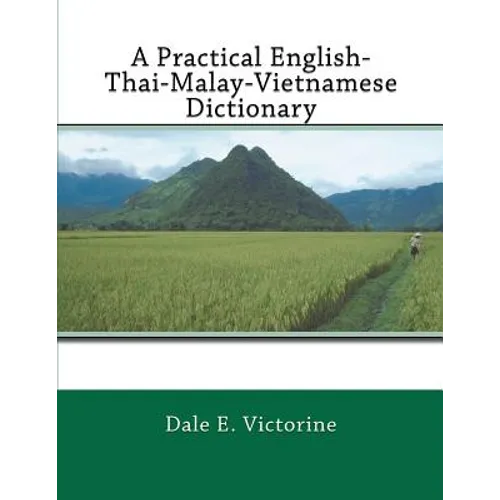 A Practical English-Thai-Malay-Vietnamese Dictionary