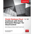 Oracle Database Cloud Cookbook with Oracle Enterprise Manager 13c Cloud Control