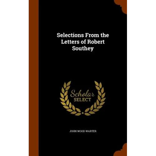 Selections From the Letters of Robert Southey