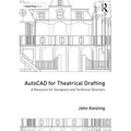 AutoCAD for Theatrical Drafting: A Resource for Designers and Technical Directors