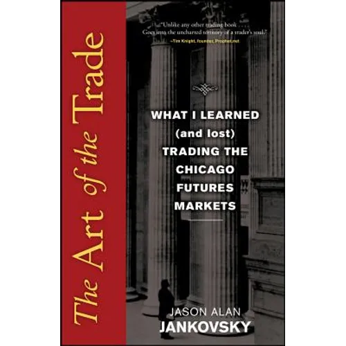 The Art of the Trade: What I Learned (and Lost) Trading the Chicago Futures Markets