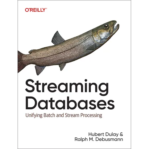 Streaming Databases: Unifying Batch and Stream Processing