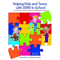 Helping Kids and Teens with ADHD in School: A Workbook for Teachers and Parents on Classroom Support and Managing
