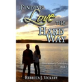 Finding Love the Hard Way: Sweet Romance Collection: Book 2
