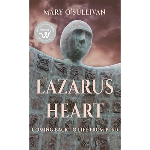 Lazarus Heart: Coming Back to Life from PTSD