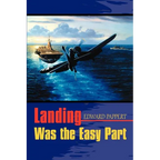 Landing Was the Easy Part - Paperback