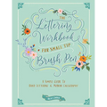 The Lettering Workbook for Small Tip Brush Pen: A Simple Guide to Hand Lettering and Modern Calligraphy