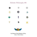 Holistic Philosophy: Black & White Edition