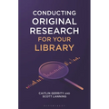 Conducting Original Research for Your Library