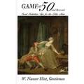 Game at 50 (and Beyond): Secret Seduction Tips for the Older Man