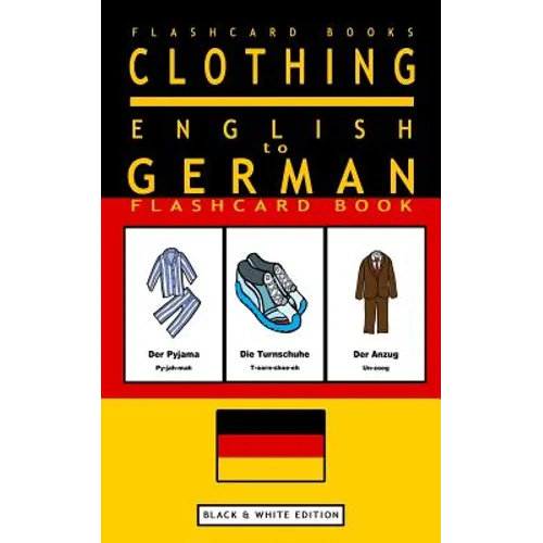 Clothing - English to German Flash Card Book: Black and White Edition - German for Kids