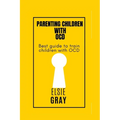 Parenting children with OCD: Best guide to train children with OCD