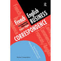 French/English Business Correspondence: Correspondance Commerciale Francais/Anglais