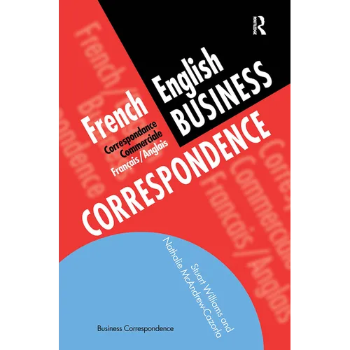 French/English Business Correspondence: Correspondance Commerciale Francais/Anglais