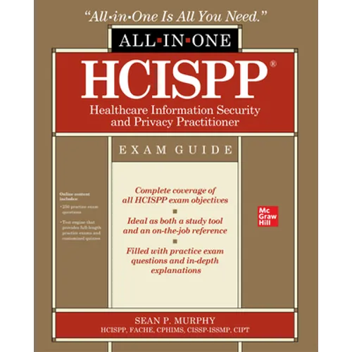 Hcispp Healthcare Information Security and Privacy Practitioner All-In-One Exam Guide