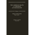 The American Slave: Texas Narratives Parts 1 & 2, Vol. 4