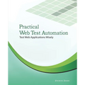 Practical Web Test Automation: Automated test web applications wisely with Selenium WebDriver