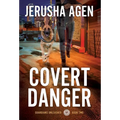Covert Danger: A Christian K-9 Suspense