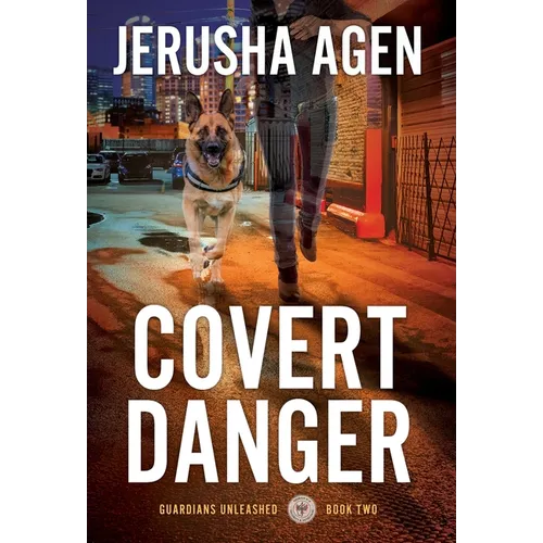 Covert Danger: A Christian K-9 Suspense