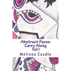 Abstract Faces Carry Along: Adult Coloring Book
