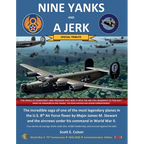 Nine Yanks and a Jerk: The incredible saga of one of the most legendary planes in the U.S. 8th Air Force flown by Major James M. Stewart and the aircr - Paperback