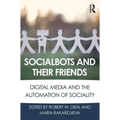 Socialbots and Their Friends: Digital Media and the Automation of Sociality