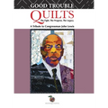 Good Trouble Quilts - The Fight. The Progress. The Legacy.