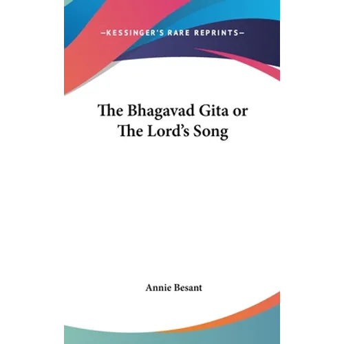 The Bhagavad Gita or The Lord's Song