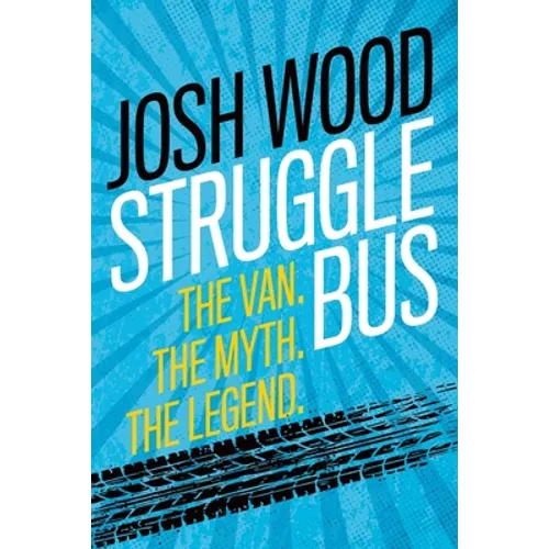 Struggle Bus: The Van. The Myth. The Legend