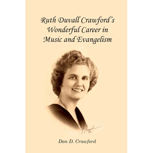 Ruth Duvall Crawford's Wonderful Career in Music and Evangelism