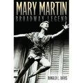 Mary Martin, Broadway Legend
