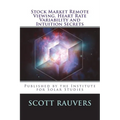 Stock Market Remote Viewing. Heart Rate Variability and Intuition Secrets: A new publication by the Institute for Solar Studies