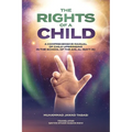 The Rights of a Child: A comprehensive manual of Child Upbringing in the School of the Ahlul Bayt (as)