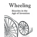 Wheeling: Bicycles in the Age of Invention