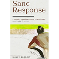 Sane Response: A Journey Through Divorce To Discovery. Sometimes, It Rhymes.