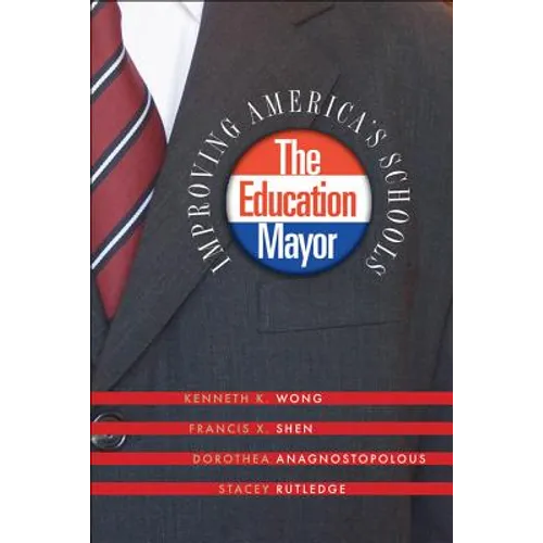 The Education Mayor: Improving America's Schools