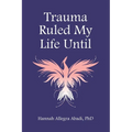 Trauma Ruled My Life Until