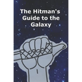 The Hitman's Guide to the Galaxy - Paperback