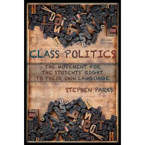 Class Politics: The Movement for the Students' Right to Their Own Language (2e)