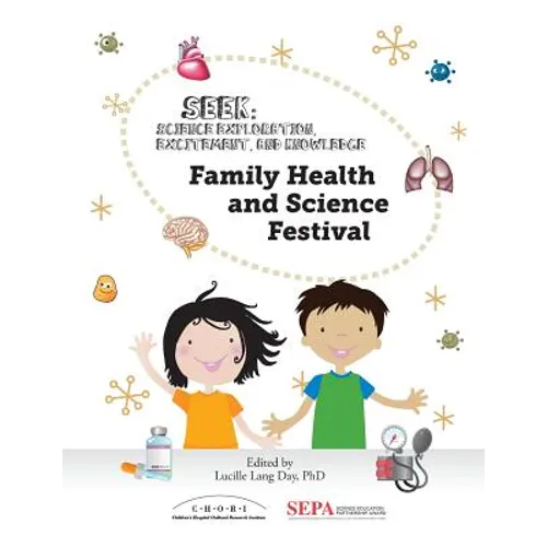 Family Health and Science Festival: A Seek (Science Exploration, Excitement, and Knowledge) Event