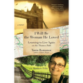 I Will Be the Woman He Loved: Learning to Live Again on the Thames Path