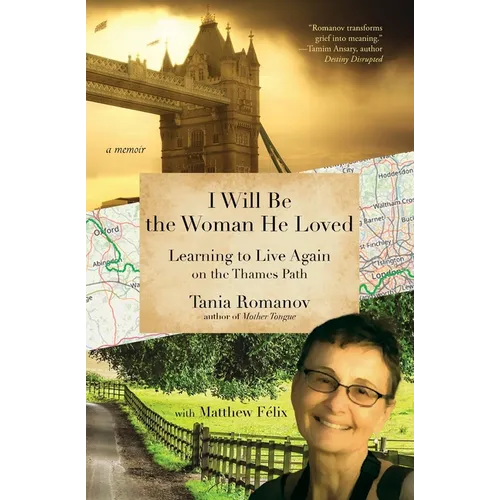 I Will Be the Woman He Loved: Learning to Live Again on the Thames Path