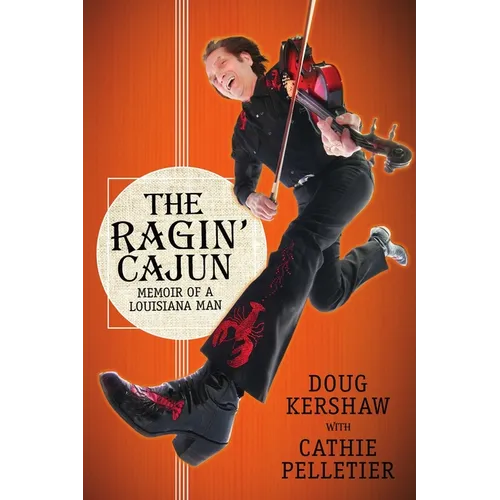 The Ragin' Cajun: Memoir of a Louisiana Man