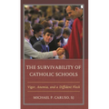 The Survivability of Catholic Schools: Vigor, Anemia, and a Diffident Flock